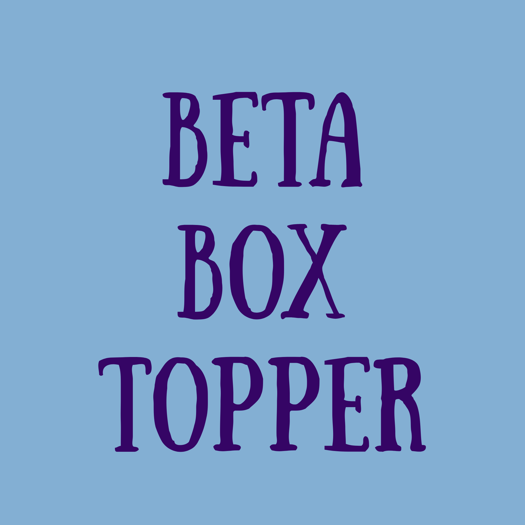 Beta Box Topper