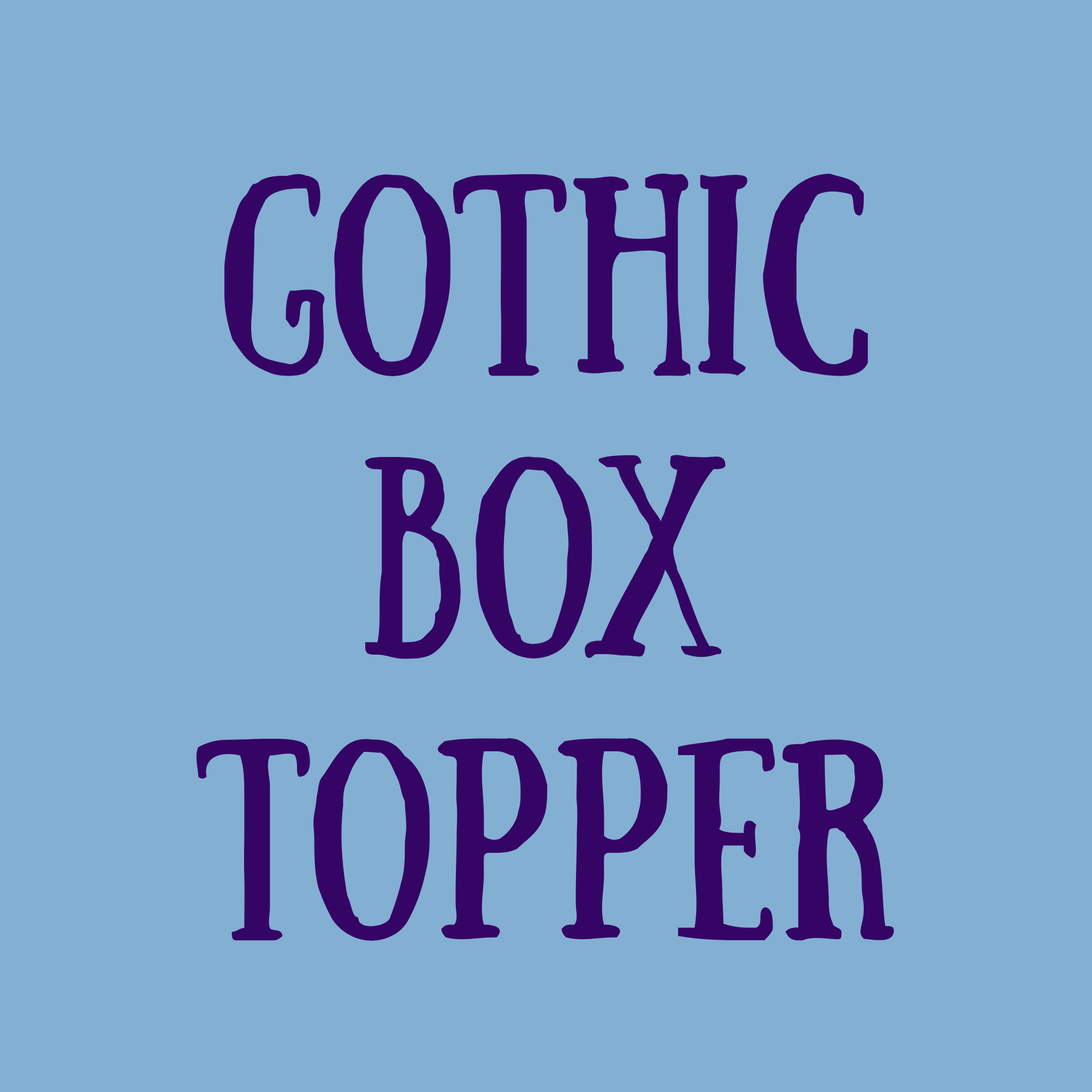 Gothic Box Topper