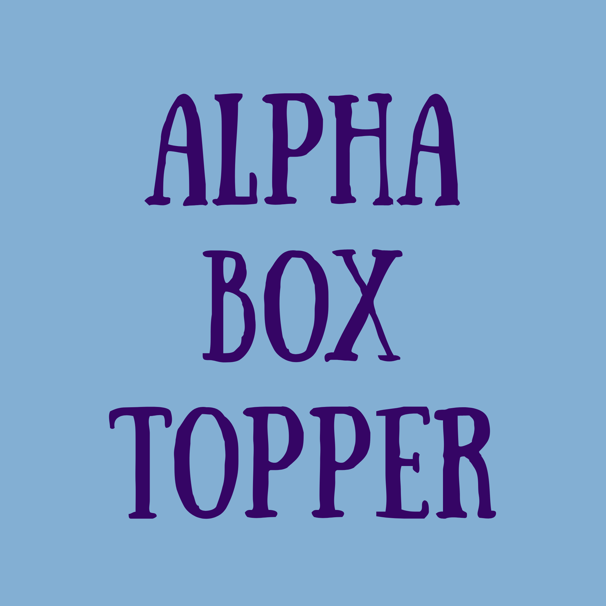 Alpha Box Topper